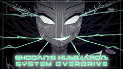 Shodan's Humiliation: System Overdrive