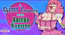 A Clussy Encounter Of The Absurd Variety