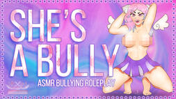 She&#39;s A Bully