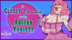 A Clussy Encounter of the Absurd Variety